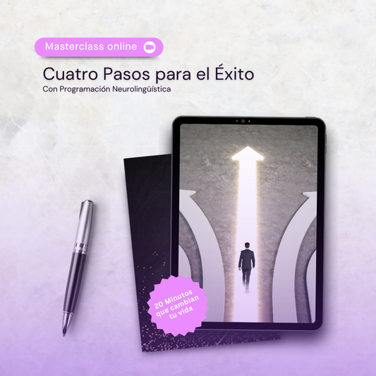 Masterclass: Cuatro Pasos para el Éxito (Introducción al PNL)