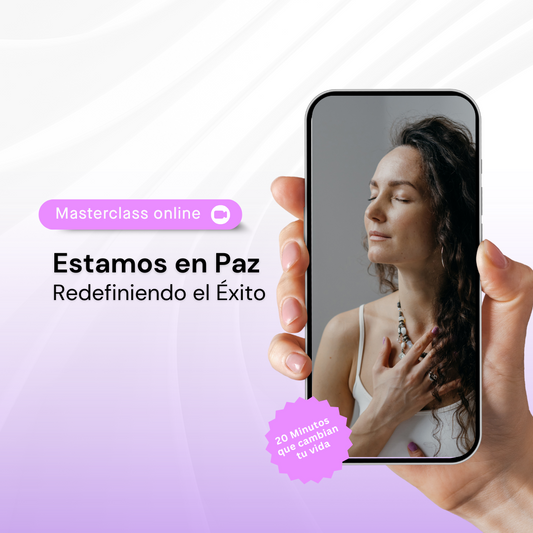 Masterclass: Estamos en Paz - Redefiniendo el Éxito